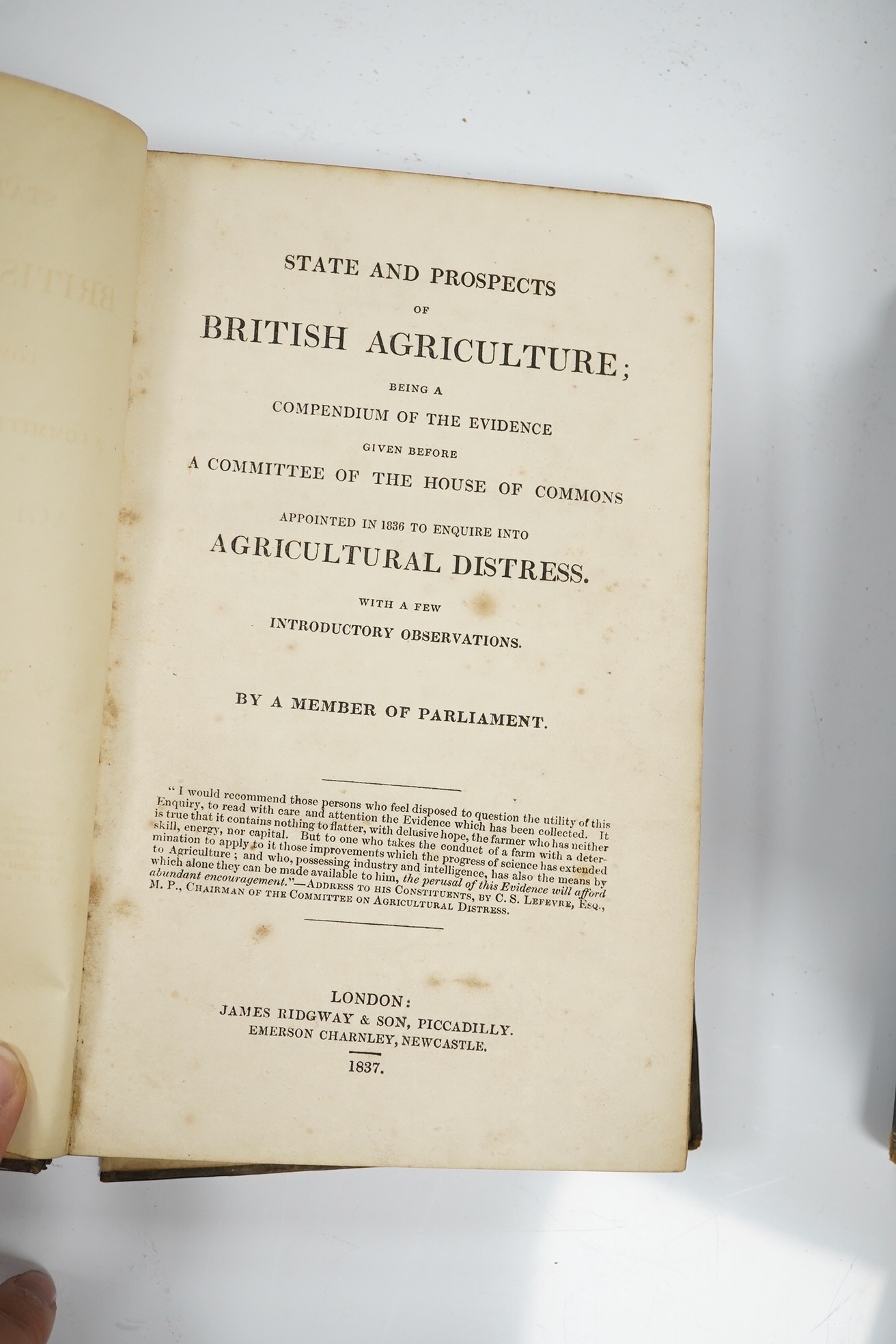 [Hutt, William] - State and Prospects of British Agriculture; being a compendium of the Evidence given before a Committee of the House of Commons ... to enquire into Agricultural Distress ... By a Member of Parliament. o